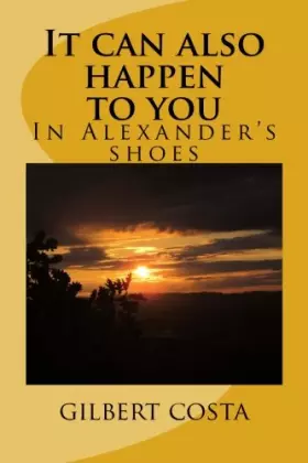 Couverture du produit · It can also happen to you: In Alexander's shoes