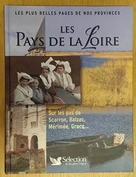 Couverture du produit · Les Plus Belles Pages de nos provinces : les Pays de la Loire sur les pas de Scarron, Balzac, Mérimée, Gracq...