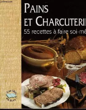 Couverture du produit · Pains et charcuteries - 55 recettes a faire soi-meme