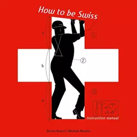 Couverture du produit · How to Be Swiss: Instruction Manual