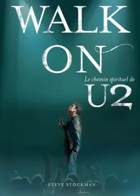 Couverture du produit · Walk On, Le chemin spirituel de U2