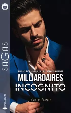 Couverture du produit · Milliardaires incognito: L'héritier d'Antonio - Promise à Stavros - Amoureuse d'Alejandro
