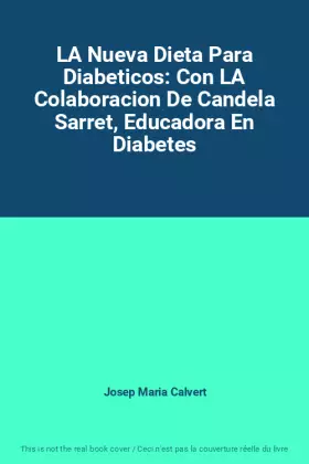 Couverture du produit · LA Nueva Dieta Para Diabeticos: Con LA Colaboracion De Candela Sarret, Educadora En Diabetes