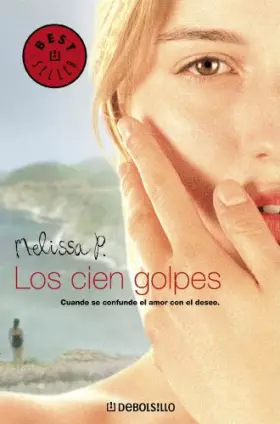 Couverture du produit · Los cien golpes / 100 Strokes of the Brush Before Bed: Cuando se confunde el amor con el deseo / When Love is Confused with Des