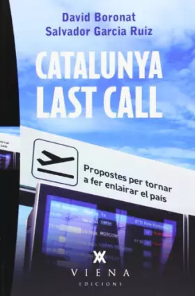 Couverture du produit · Catalunya Last Call: Propostes per tornar a fer enlairar el país
