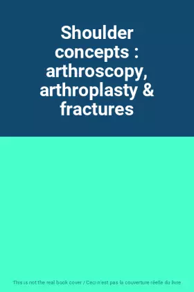 Couverture du produit · Shoulder concepts : arthroscopy, arthroplasty & fractures
