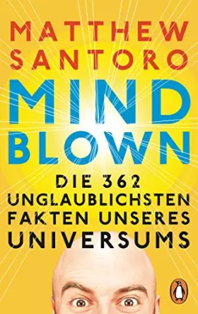 Couverture du produit · Mind-Blown: Die 362 unglaublichsten Fakten unseres Universums