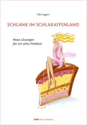 Couverture du produit · Schlank im Schlaraffenland: Neue Lösungen für ein altes Problem