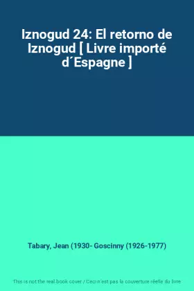 Couverture du produit · Iznogud 24: El retorno de Iznogud [ Livre importé d´Espagne ]