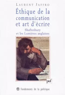 Couverture du produit · Éthique de la communication et art d'écrire : Shaftesbury et les Lumières anglaises, 1ère édition