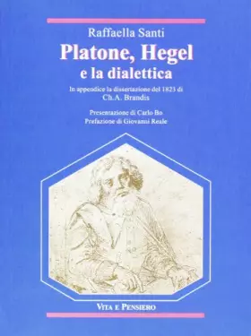 Couverture du produit · Platone, Hegel e la dialettica. In appendice: la dissertazione del 1823 di Ch. A. Brandis