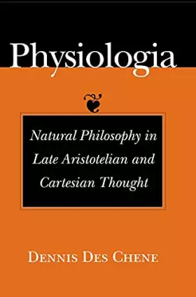 Couverture du produit · Physiologia: Natural Philosophy in Late Aristotelian and Cartesian Thought