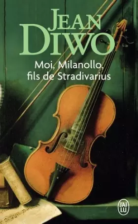 Couverture du produit · Moi, Milanollo, fils de Stradivarius