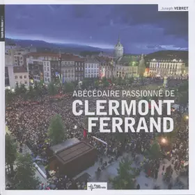 Couverture du produit · Abécédaire passionné de Clermont-Ferrand