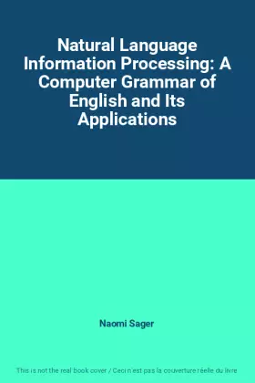 Couverture du produit · Natural Language Information Processing: A Computer Grammar of English and Its Applications