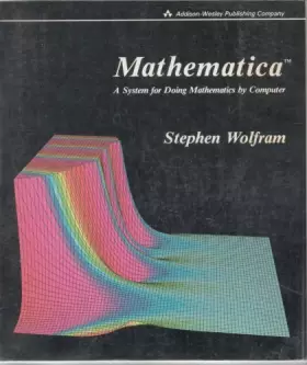 Couverture du produit · Mathematica: A System for Doing Mathematics by Computer