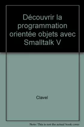 Couverture du produit · Découvrir la programmation orientée objets avec Smalltalk V