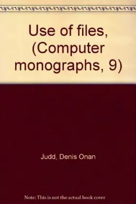 Couverture du produit · Use of files, (Computer monographs, 9)