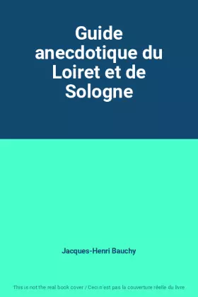 Couverture du produit · Guide anecdotique du Loiret et de Sologne