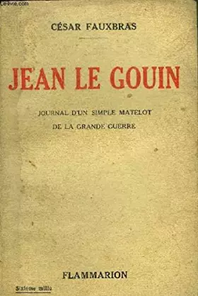 Couverture du produit · JEAN LE GOUIN- JOURNAL D'UN SIMPLE MATELOT DE LA GRANDE GUERRE