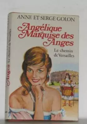 Couverture du produit · Angélique marquise des anges, le chemin de versailles