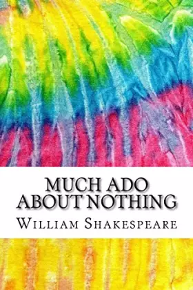 Couverture du produit · Much Ado About Nothing: Includes MLA Style Citations for Scholarly Secondary Sources, Peer-Reviewed Journal Articles and Critic