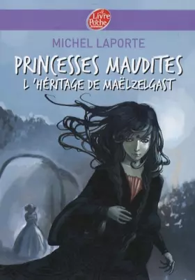 Couverture du produit · Princesses maudites - Tome 1 - L'héritage de Maëlzelgast