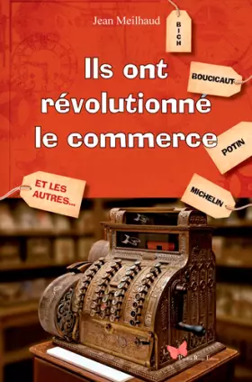 Couverture du produit · Ils ont révolutionné le commerce