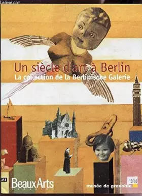 Couverture du produit · Un Siècle d'art à Berlin, Musée de Grenoble. La collection de la Berlinische Galerie
