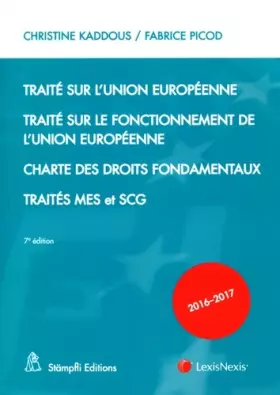 Couverture du produit · Traité sur l'Union Européenne 2016-2017: Traité sur le fonctionnement de l'Union Européenne. Charte des droits fondamentaux. Tr
