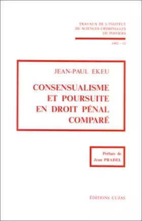 Couverture du produit · Institut de sciences criminelles de Poitiers, numéro 12 : Consensualisme et poursuite en droit pénal comparé