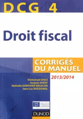 Couverture du produit · DCG 4 - Droit fiscal 2013/2014 - 7e édition - Corrigés du manuel