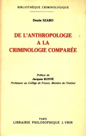 Couverture du produit · De l'anthropologie à la criminologie comparée