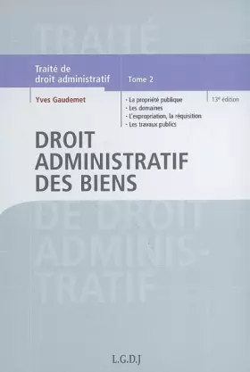 Couverture du produit · Traité de droit administratif: Tome 2, Droit administratif des biens