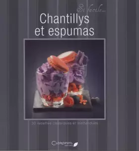 Couverture du produit · Chantillys et espumas: 30 recettes classiques et inattendues