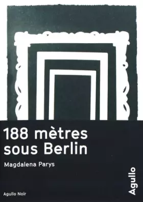 Couverture du produit · 188 mètres sous Berlin