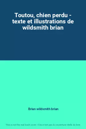 Couverture du produit · Toutou, chien perdu - texte et illustrations de wildsmith brian