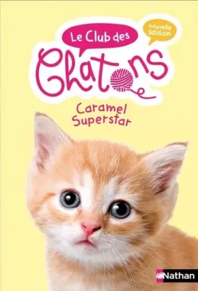 Couverture du produit · Le club des chatons - Caramel Superstar - Tome 7 - Dès 6 ans (7)