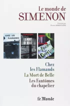 Couverture du produit · Le Monde de Simenon, tome 6 : Soupcons, Chez les Flamands, La mort de Belle, Les fantômes du chapelier