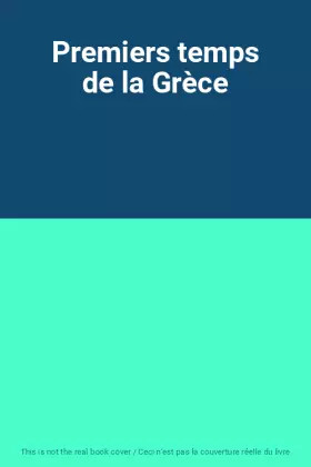 Couverture du produit · Premiers temps de la Grèce