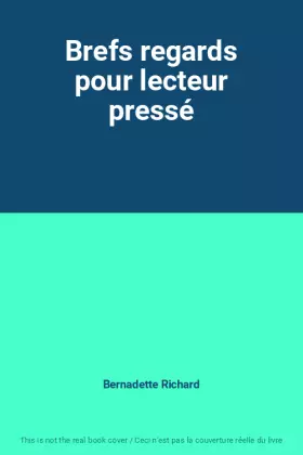 Couverture du produit · Brefs regards pour lecteur pressé