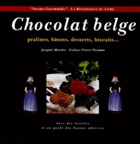 Couverture du produit · Chocolat belge, pralines, bâtons, desserts, biscuits...