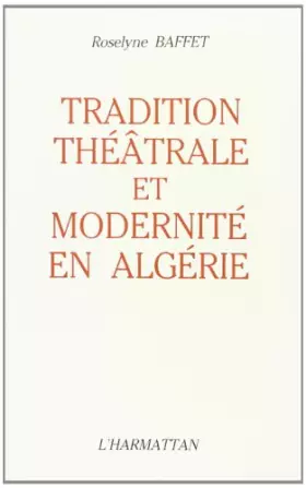 Couverture du produit · Tradition Theatrale et Modernite en Algérie