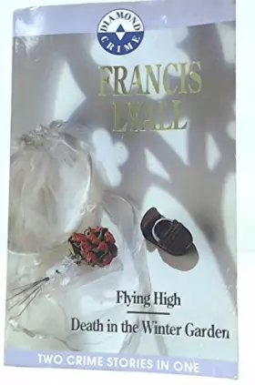 Couverture du produit · Flying High/Death in the Winter Garden (Diamond Crime Two in One)