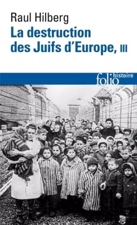 Couverture du produit · La destruction des Juifs d'Europe (Tome 3)