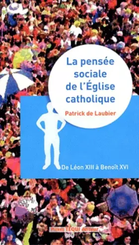 Couverture du produit · La pensée sociale de l'Eglise catholique - de Léon XIII à Benoît XVI