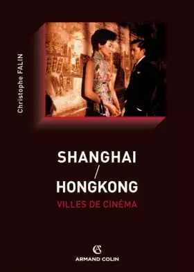 Couverture du produit · Shanghai / Hongkong, villes de cinéma