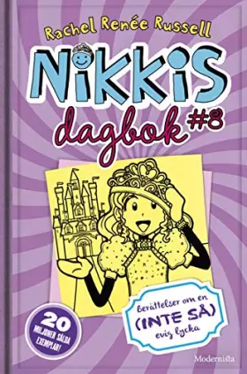 Couverture du produit · Nikkis dagbok 8: Berättelser om en (INTE SÅ) evig lycka