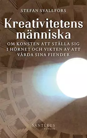 Couverture du produit · Kreativitetens människa : Om konsten att ställa sig i hörnet och vikten av