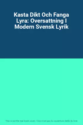 Couverture du produit · Kasta Dikt Och Fanga Lyra: Oversattning I Modern Svensk Lyrik
